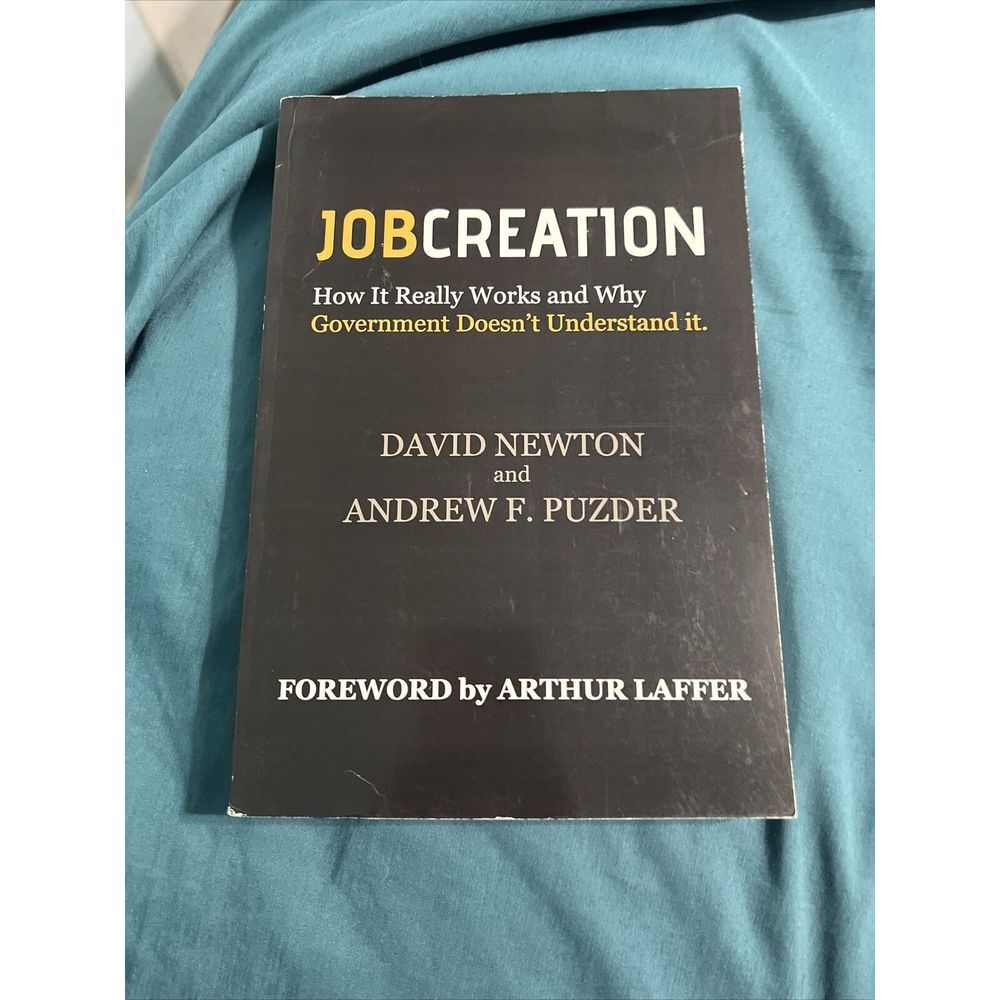 Job Creation : How It Really Works and Why Government Doesn't Understand It...